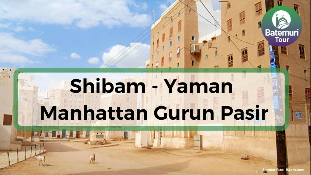 Shibam - Yaman : Manhattan-nya Gurun Pasir